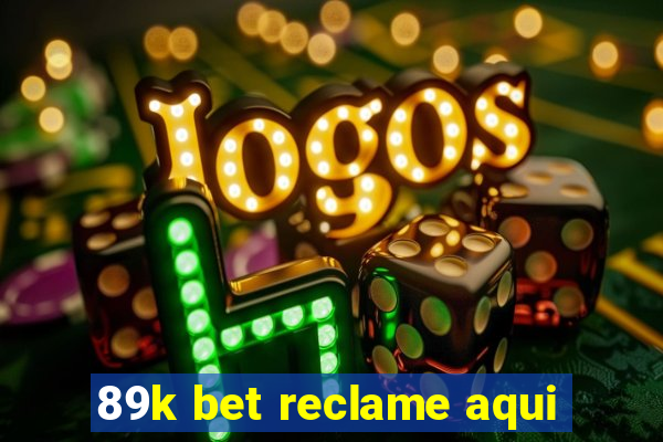 89k bet reclame aqui